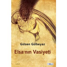 Elsa’nın Vasiyeti - Gülsen Gülbeyaz