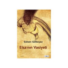 Elsa’nın Vasiyeti - Gülsen Gülbeyaz