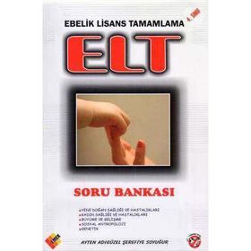ELT Ebelik Lisans Tamamlama Sınavına Hazırlık 4. Sınıf Soru Bankası - Ayten Adıgüzel Şerefiye Soyuğur