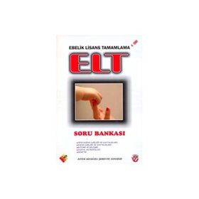 ELT Ebelik Lisans Tamamlama Sınavına Hazırlık 4. Sınıf Soru Bankası - Ayten Adıgüzel Şerefiye Soyuğur