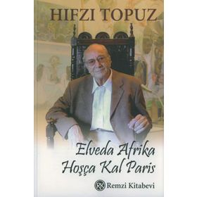 ELVEDA AFRIKA, HOŞÇA KAL PARIS - HIFZI TOPUZ
