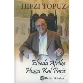 ELVEDA AFRIKA, HOŞÇA KAL PARIS - HIFZI TOPUZ
