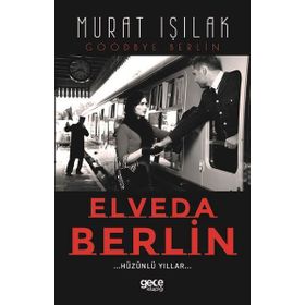 Elveda Berlin Hüzünlü Yıllar Gece Kitaplığı