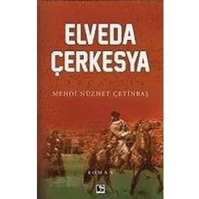 Elveda Çerkesya - Mehdi Nüzhet Çetinbaş