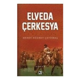 Elveda Çerkesya - Mehdi Nüzhet Çetinbaş