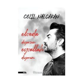 Elveda Diyorsun Eyvallah Diyorum - Celil Nalçakan