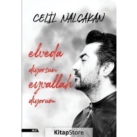 Elveda Diyorsun Eyvallah Diyorum - Celil Nalçakan