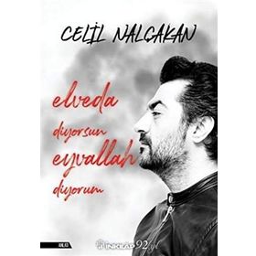 Elveda Diyorsun Eyvallah Diyorum - Celil Nalçakan