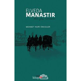 Elveda Manastır - Mehmet Nuri Öncüler