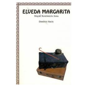 ELVEDA MARGARITA KÜÇÜK KENTIMIZIN SONU - DIMITRIS HACIS (ISBN:9799753443578)