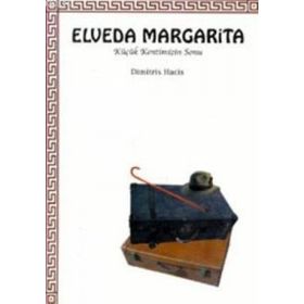 ELVEDA MARGARITA KÜÇÜK KENTIMIZIN SONU - DIMITRIS HACIS (ISBN:9799753443578)