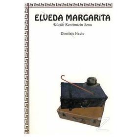 ELVEDA MARGARITA KÜÇÜK KENTIMIZIN SONU - DIMITRIS HACIS (ISBN:9799753443578)