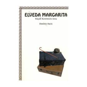 ELVEDA MARGARITA / KÜÇÜK KENTIMIZIN SONU - DIMITRIS HACIS