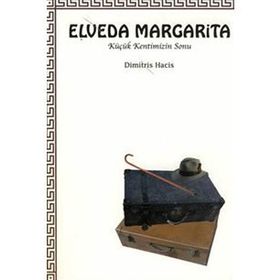 ELVEDA MARGARITA / KÜÇÜK KENTIMIZIN SONU - DIMITRIS HACIS