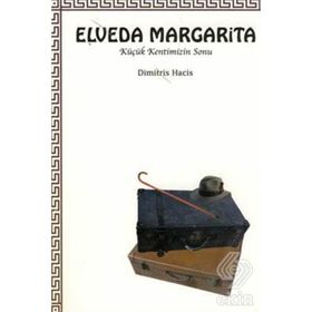 ELVEDA MARGARITA / KÜÇÜK KENTIMIZIN SONU - DIMITRIS HACIS