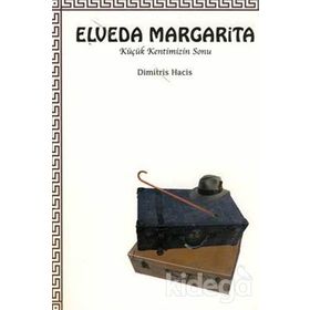 ELVEDA MARGARITA / KÜÇÜK KENTIMIZIN SONU - DIMITRIS HACIS
