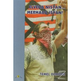 ELVEDA NISYAN... MERHABA İSYAN! - TEMEL DEMIRER