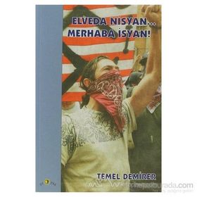 ELVEDA NISYAN... MERHABA İSYAN! - TEMEL DEMIRER