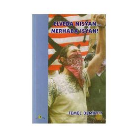 ELVEDA NISYAN... MERHABA İSYAN! - TEMEL DEMIRER