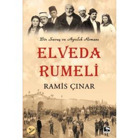 Elveda Rumeli - Savaş ve Ayrılık Romanı - Ramis Çınar