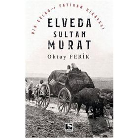 Elveda Sultan Murat - Oktay Ferik