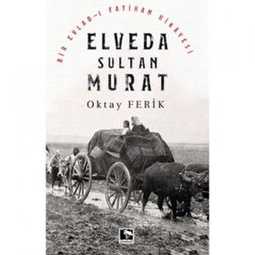 Elveda Sultan Murat - Oktay Ferik