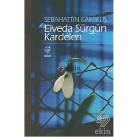 Elveda Sürgün Kardelen - Sebahattin Karakuş