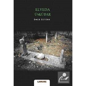 Elveda Üsküdar - Ömer Öztürk