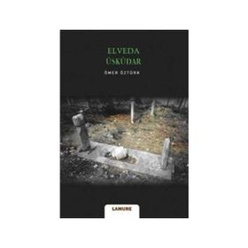 Elveda Üsküdar - Ömer Öztürk