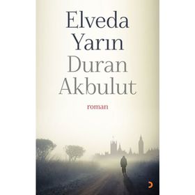 Elveda Yarın - Duran Akbulut