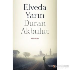 Elveda Yarın - Duran Akbulut