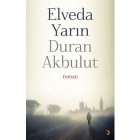 Elveda Yarın - Duran Akbulut