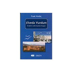 ELVEDA YURDUM İKİ ŞEHRİN VE BIR KAVIMIN HIKAYESI - FUAT ANDIÇ