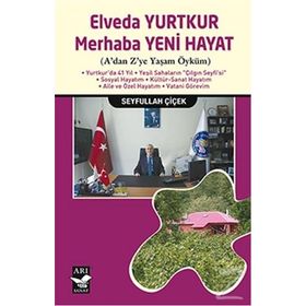 Elveda Yurtkur Merhaba Yeni Hayat - Seyfullah Çiçek