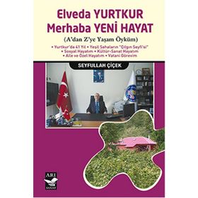 Elveda Yurtkur Merhaba Yeni Hayat - Seyfullah Çiçek