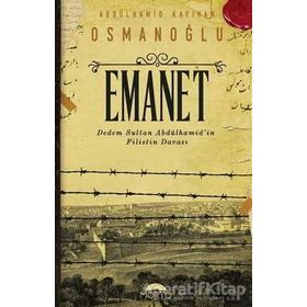 Emanet-Dedem Sultan Abdülhamid'in Filistin Davası - Abdülhamid Kayıhan Osmanoğlu