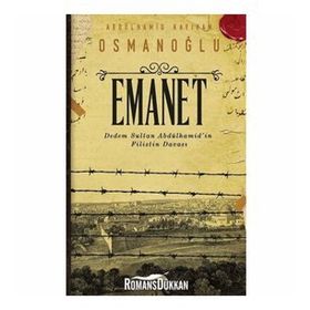 Emanet-Dedem Sultan Abdülhamid'in Filistin Davası - Abdülhamid Kayıhan Osmanoğlu