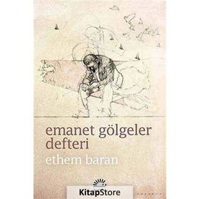 EMANET GÖLGELER DEFTERI - ETHEM BARAN