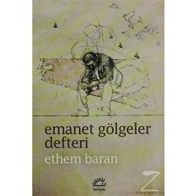 EMANET GÖLGELER DEFTERI - ETHEM BARAN
