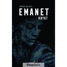 Emanet Hayat - Yağmur Kalaycı