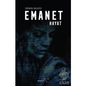 Emanet Hayat - Yağmur Kalaycı
