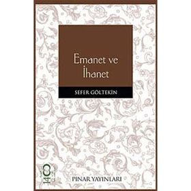 EMANET VE İHANET - SEFER GÖLTEKİN