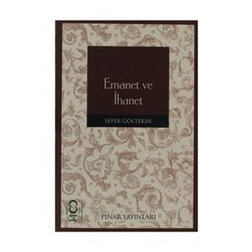 EMANET VE İHANET - SEFER GÖLTEKİN
