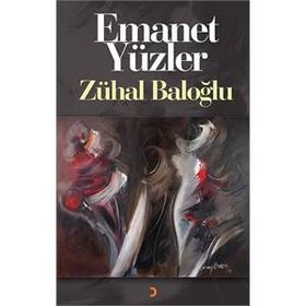 Emanet Yüzler - Zühal Baloğlu