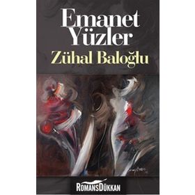 Emanet Yüzler - Zühal Baloğlu