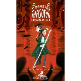 Emanetdar Ayasofya Dehlizlerinde - Esra Bahadır Cesar