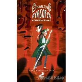 Emanetdar Ayasofya Dehlizlerinde - Esra Bahadır Cesar