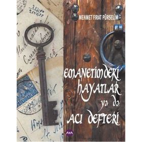 Emanetimdeki Hayatlar ya da Acı Defteri - Mehmet Fırat Pürselim