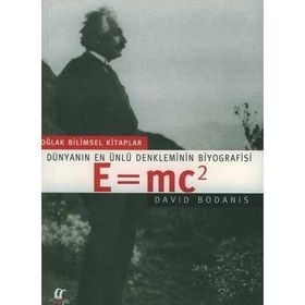 E=mc2 Dünyanın En Ünlü Denkleminin Biyografisi - David Bodanis