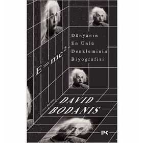 E=mc2 Dünyanın En Ünlü Denkleminin Biyografisi - David Bodanis